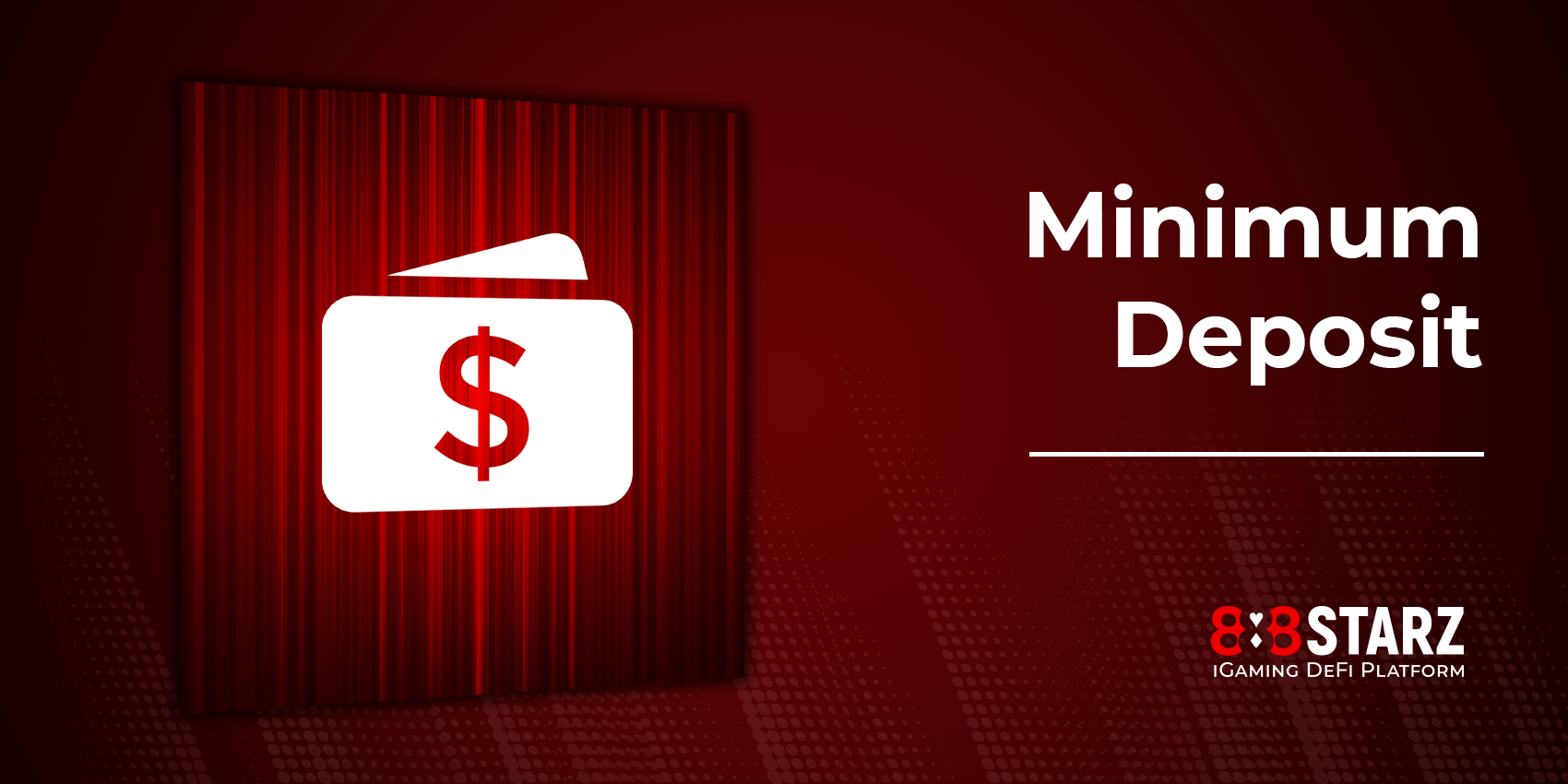 Minimum deposit